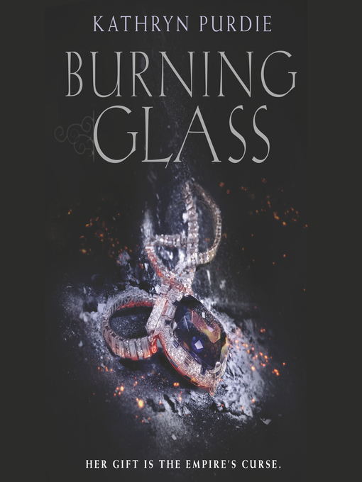 Title details for Burning Glass by Kathryn Purdie - Available